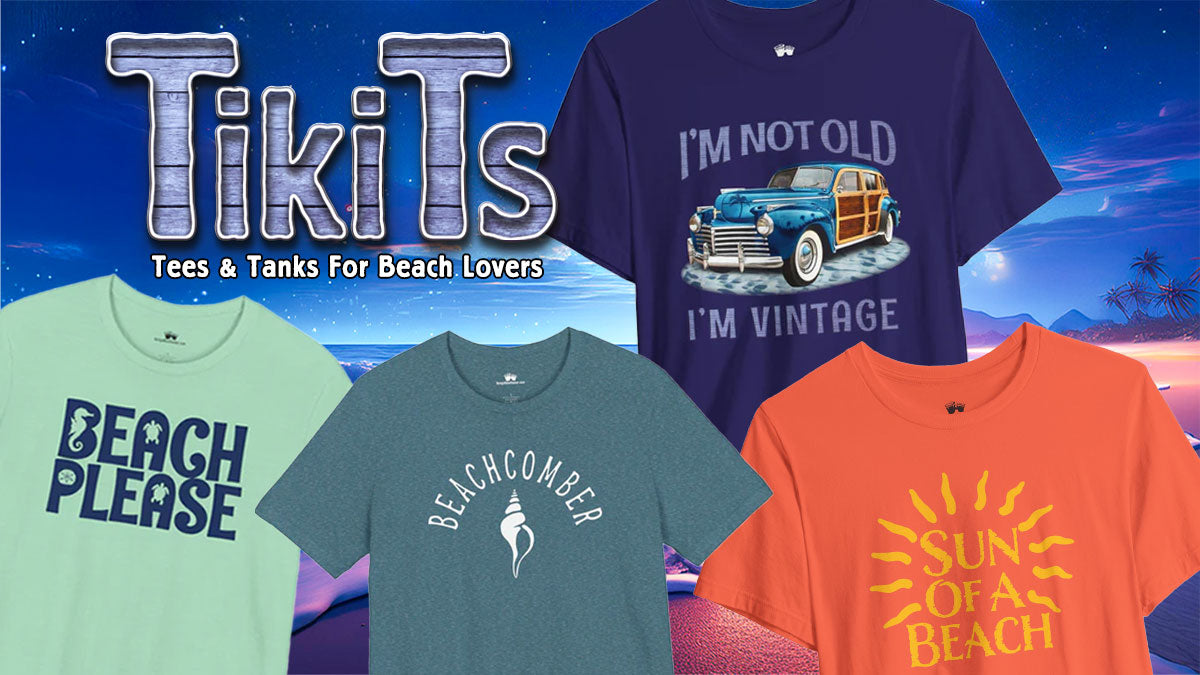 Beachy Tees by ( Tiki T Apparel ) Funny t-shirts and Tank Tops