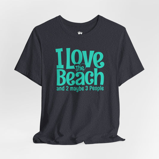 I Love The Beach | Clever T-Shirt