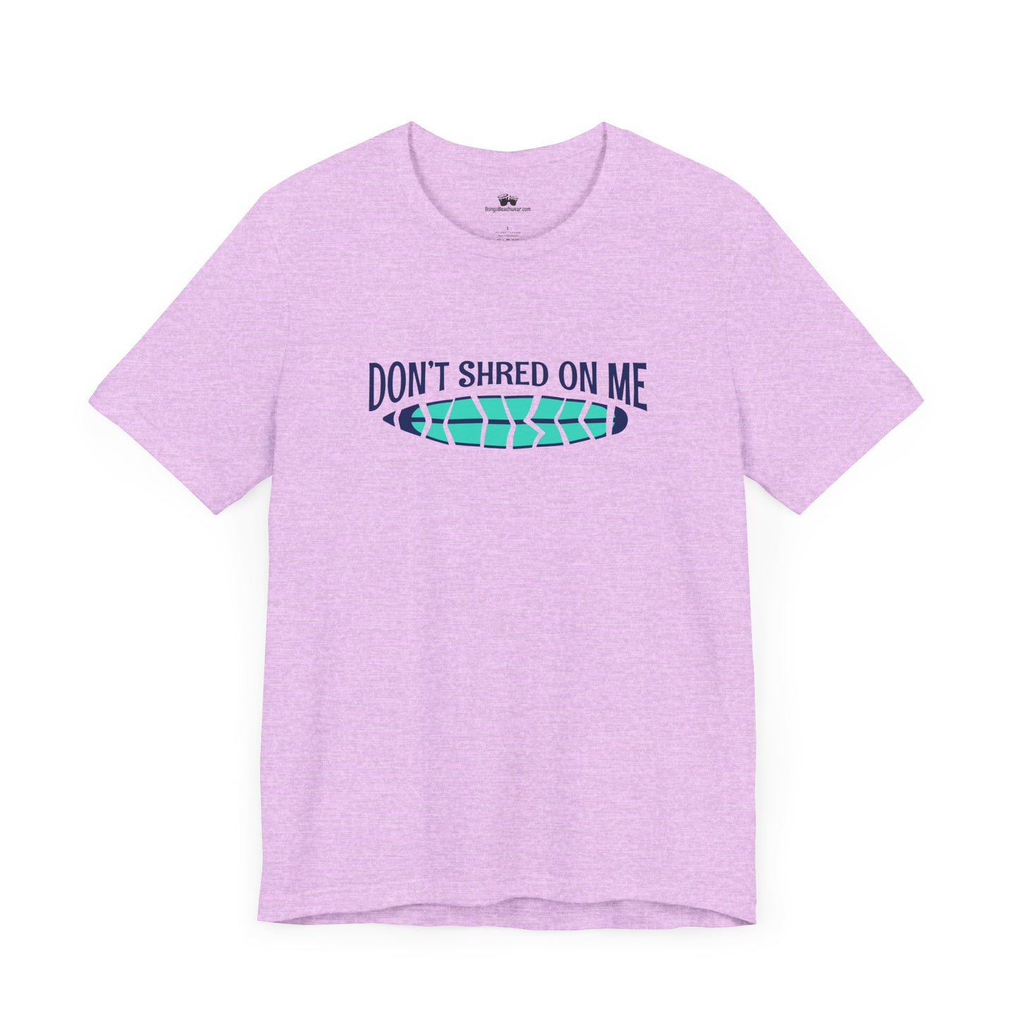 Beachy | Bella+Canvas | Don't Shred On Me | T-Shirt