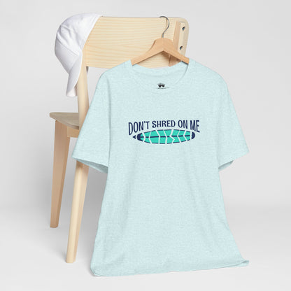 Beachy | Bella+Canvas | Don't Shred On Me | T-Shirt