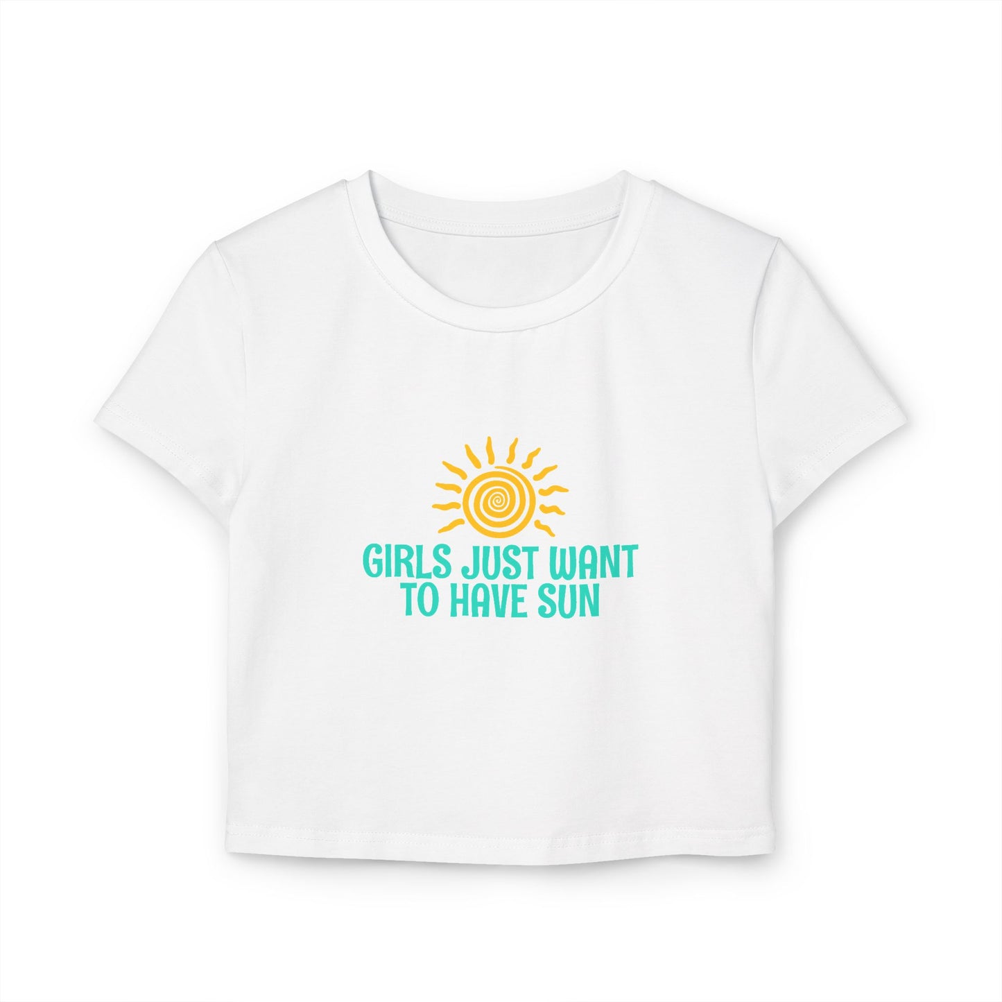 T-Shirts Women's Baby Tee | Girls Just Want to Have Sun | Crop Top