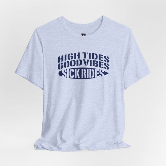 T-Shirts Beachy | Bella+Canvas | High Tides Good Vibes and Sick Rides | T-Shirt