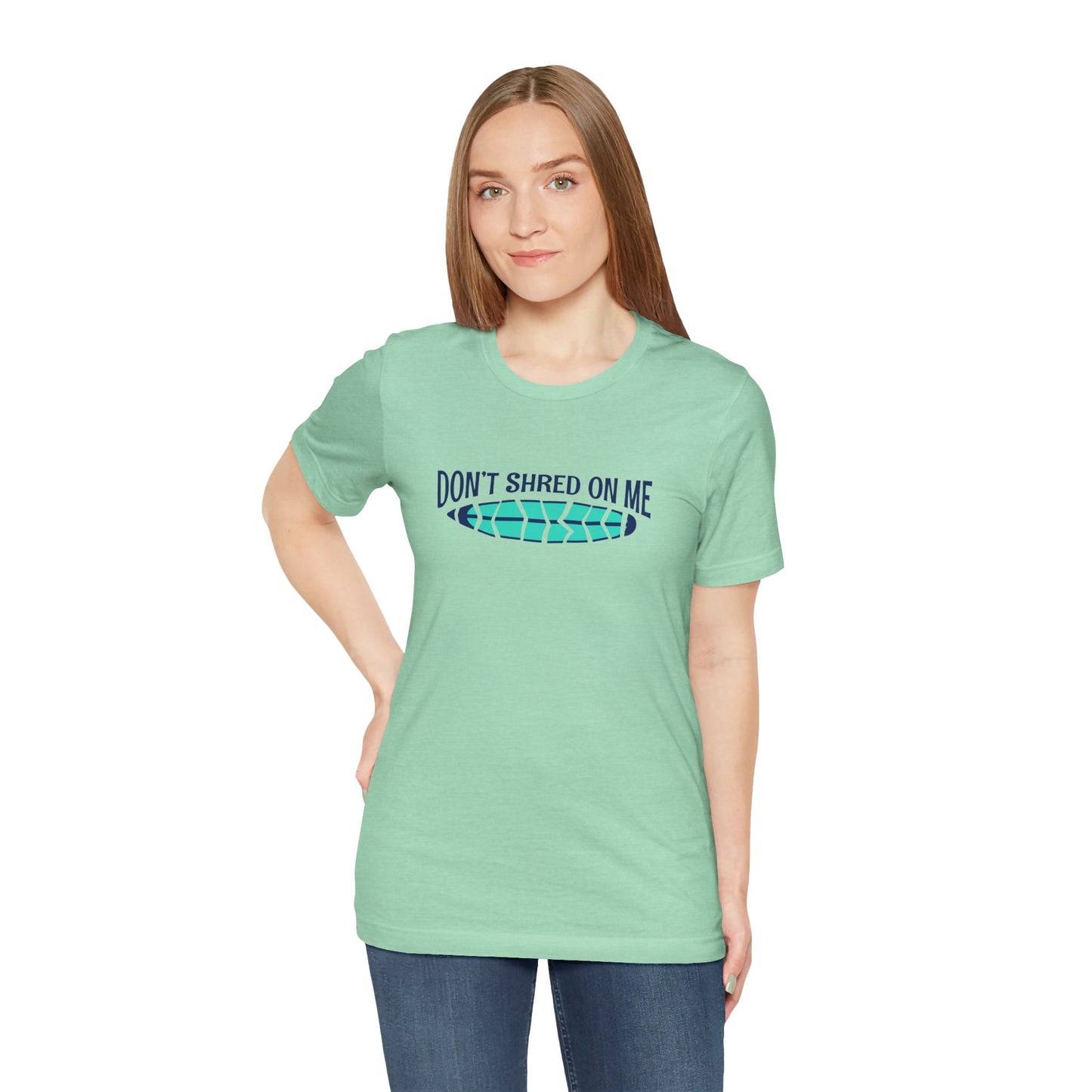 Beachy | Bella+Canvas | Don't Shred On Me | T-Shirt