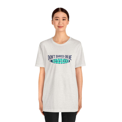 Beachy | Bella+Canvas | Don't Shred On Me | T-Shirt